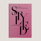 Styled: Inside the World of Fashion Styling Book by Jennifer Michalski-Bray