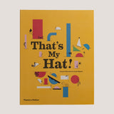 That’s My Hat! Book by Anouck Boisrobert & Louis Rigaud