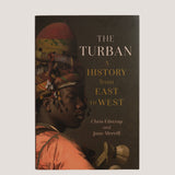 The Turban: A History from East to West, Book by Chris Filstrup & Jane Merrill